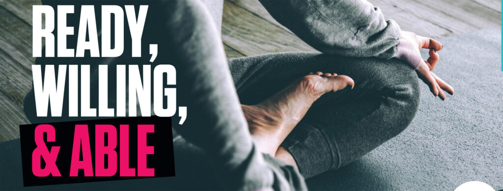 Person seated cross-legged with hands resting on their knees beside the heading Ready, Willing, and Able.