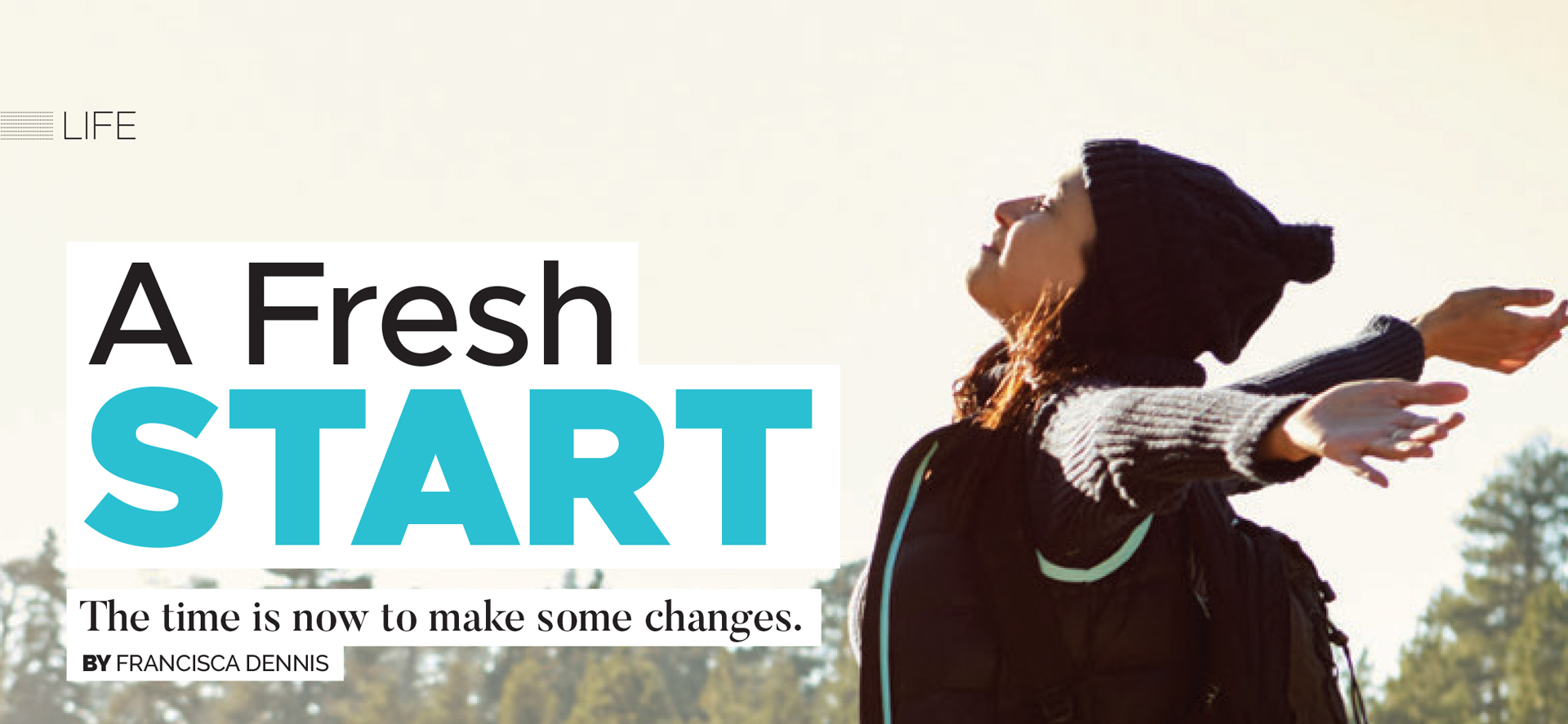Person outdoors with arms outstretched beside the heading A Fresh Start and the words The time is now to make some changes.