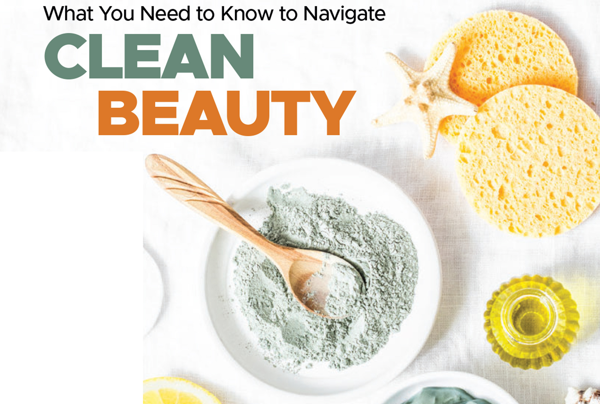 Bowls of cosmetic powder, sponges and oil beneath the heading What You Need to Know to Navigate Clean Beauty.