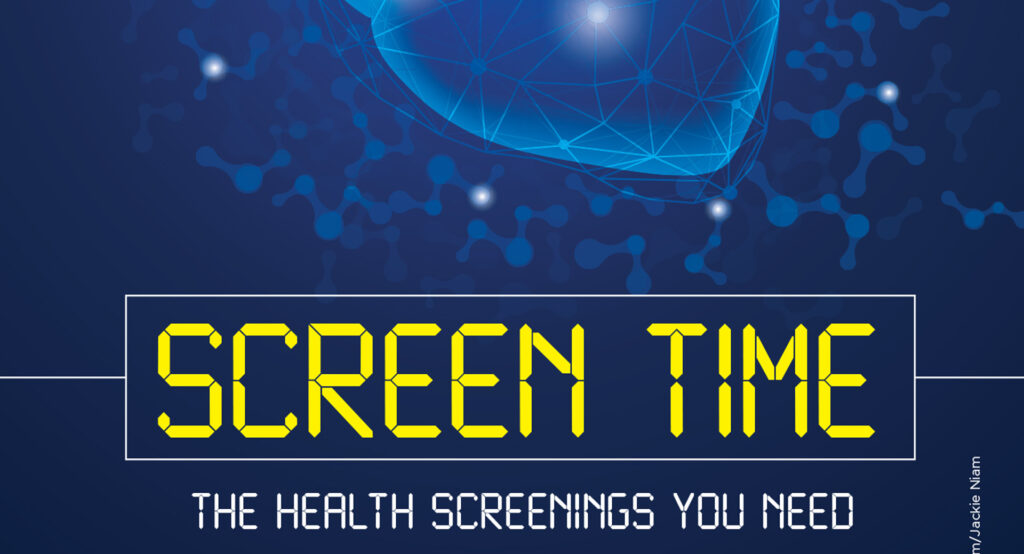 Screen Time: The Health Screenings You Need.