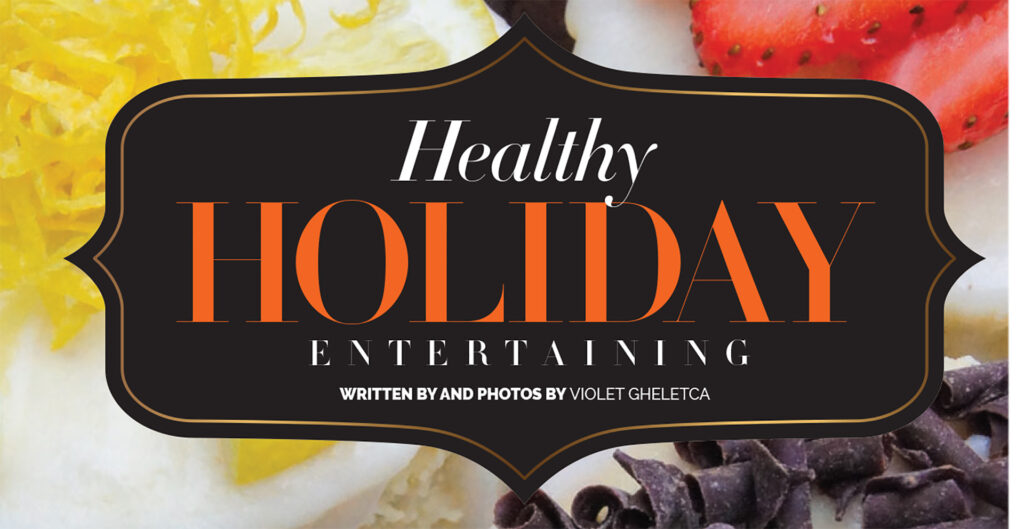 Healthy Holiday Entertaining heading over a background of food photographs.
