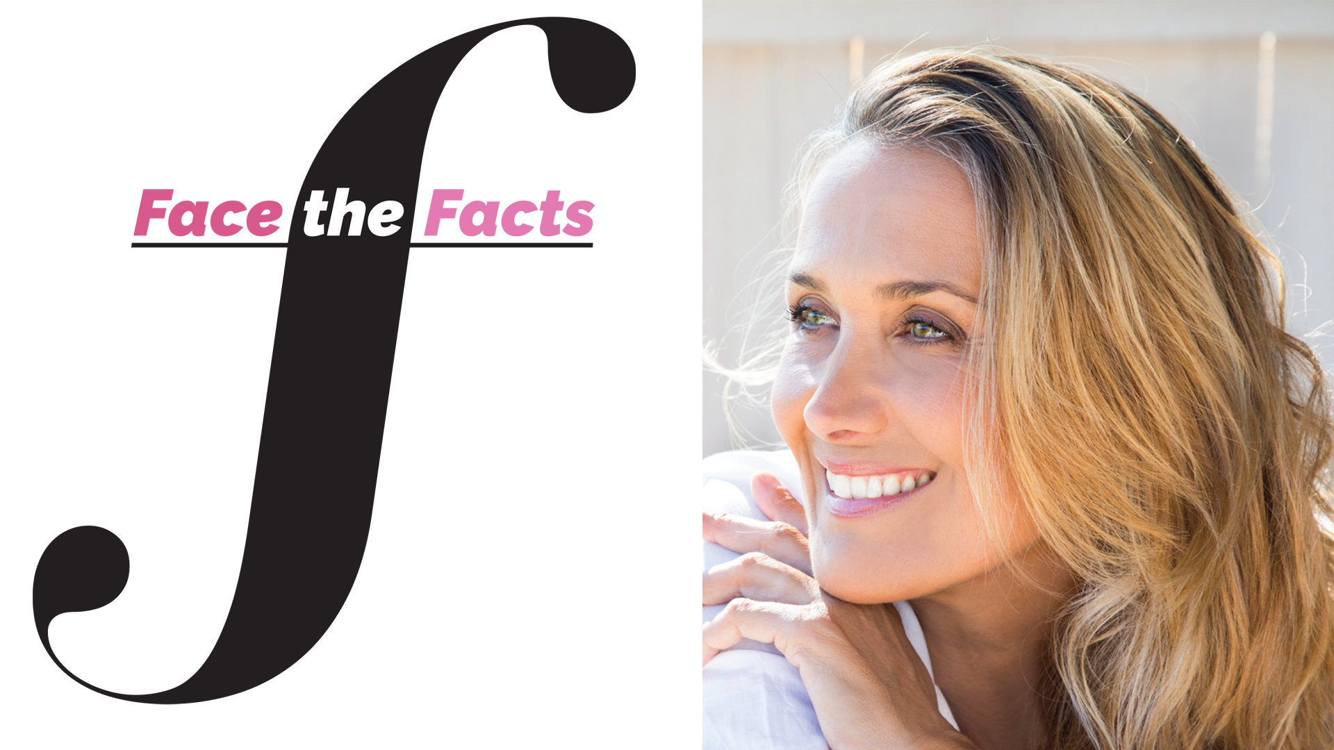 Smiling blonde woman beside the heading Face the Facts.