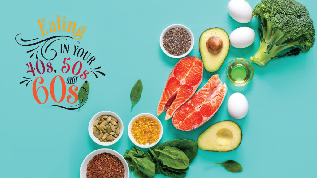 “Eating in your 40s, 50s & 60s” surrounded by salmon, avocado, broccoli, eggs and bowls of seeds.