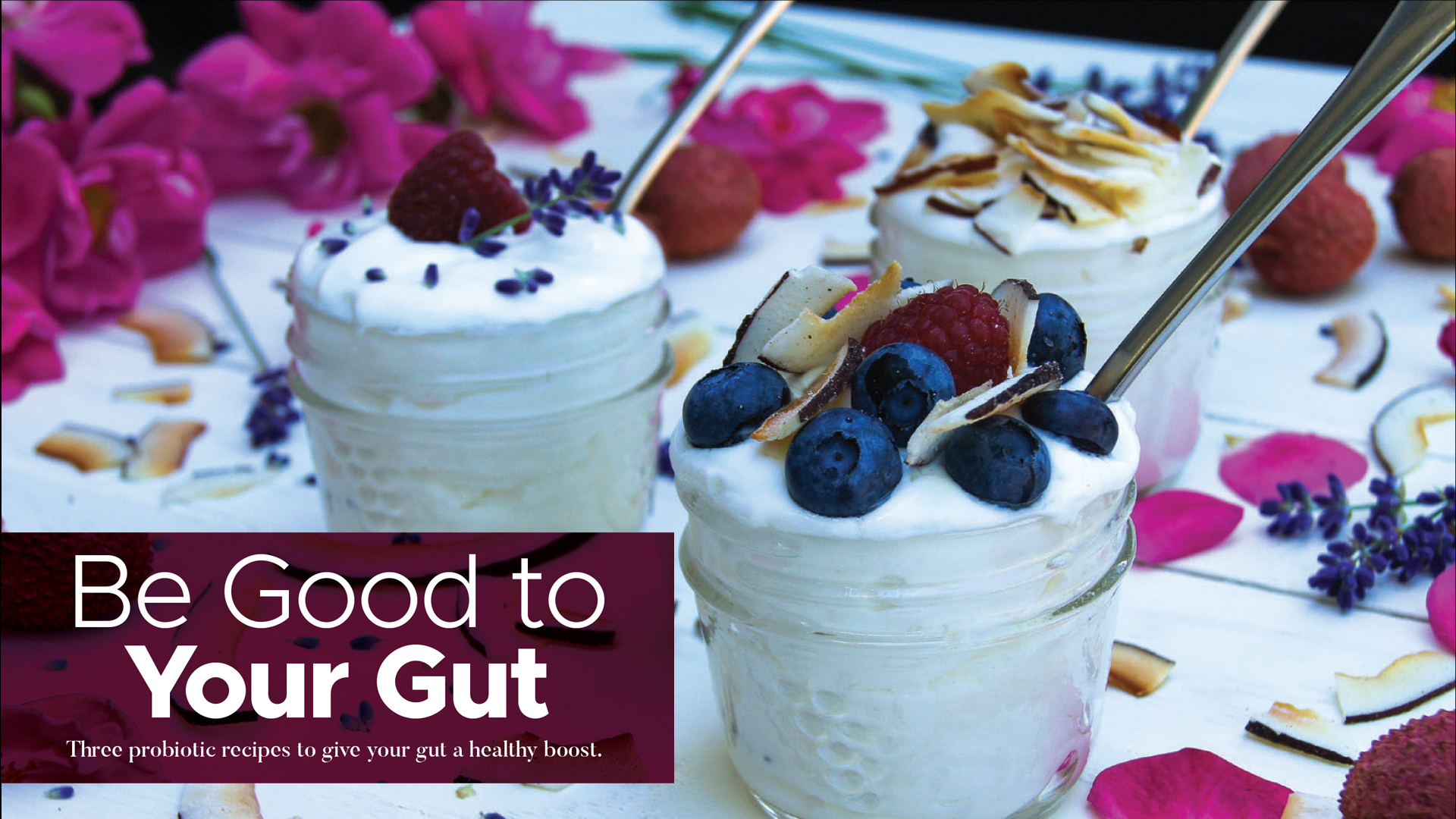 “Be Good to Your Gut” heading above jars of yogurt with berries and coconut flakes.