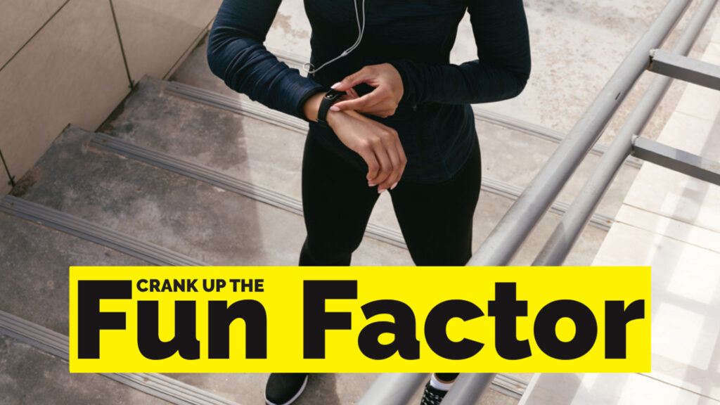 Person checking a wristwatch on outdoor steps above “Crank up the Fun Factor”.